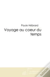Voyage Au Coeur Du Temps