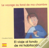 Voyage Au Fond De Ma Chambre (Francais/Espagnol)