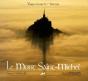 Voyage Au Pays De L'Archange ; Le Mont Saint-Michel - Preview