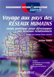 Capa do artigo Voyage Au Pays Des Réseaux Humains ; Guide Pratique Pour Développer Ses Réseaux Relationnels