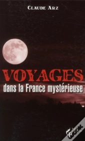 Voyage Dans La France Mysterieuse