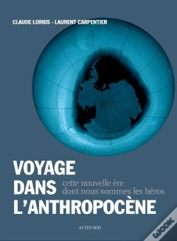 Capa do artigo Voyage Dans L'Anthropocène ; Cette Nouvelle Ère Dont Nous Sommes Les Héros
