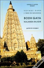 Voyage Dans L'Inde Du Bouddha ; Bodh Gaya Nalanda