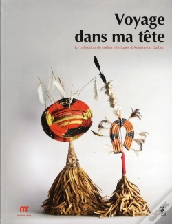 Capa do artigo «Voyage Dans Ma Tête» ; La Collection De Coiffes D'Antoine De Galbert