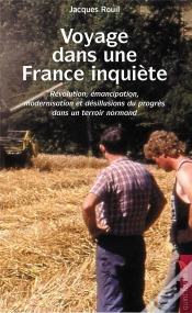 Capa do artigo Voyage Dans Une France Inquiète ; Révolution, Émancipation, Modernisation Et Désillusions Du Progrès Dans Un Terroir Normand