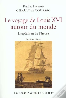 Capa do artigo Voyage De Louis Xvi Autour Du Monde : L'Expédition La Pérouse (2e Édition)