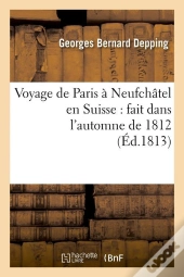 Voyage De Paris A Neufchatel Edition 1813