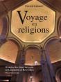 Voyage En Religions ; Histoire Des Lieux De Culte En Languedoc Et Roussillon - Preview