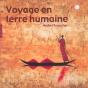 Voyage En Terre Humaine - Preview