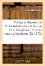 Voyage Et Discours De M. Gambetta Dans La Savoie Et Le Dauphine : Avec Les Toasts, Allocutions - Preview