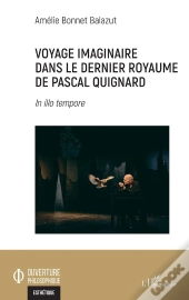 Voyage Imaginaire Dans Le Dernier Royaume De Pascal Quignard : In Illo Tempore