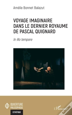 Capa do artigo Voyage Imaginaire Dans Le Dernier Royaume De Pascal Quignard : In Illo Tempore