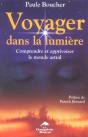 Voyager Dans La Lumiere ; Comprendre Et Apprivoiser Le Monde Astral - Preview