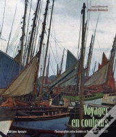 Voyager En Couleurs ; Photographies Autochromes En Bretagne (1907-1929)