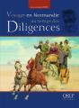 Voyager En Normandie Au Temps Des Diligences - Preview