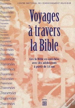 Capa do artigo Voyages À Travers La Bible ; Lire La Bible En Catéchèse Avec Des Adolescents À Partir De 13 Ans