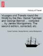 Voyages And Travels Round The World By The Rev. Daniel Tyerman And George Bennet ... Compiled ... By James Montgomery. The Second Edition, Corrected, Etc. - Preview