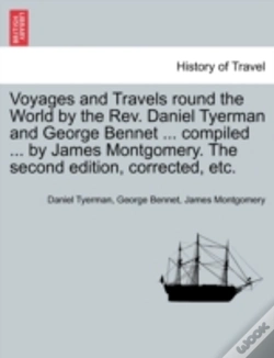 Capa do artigo Voyages And Travels Round The World By The Rev. Daniel Tyerman And George Bennet ... Compiled ... By James Montgomery. The Second Edition, Corrected, Etc.