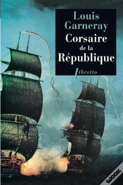 Capa do artigo Voyages Aventures Et Combats Tome 1 ; Corsaire De La Republique