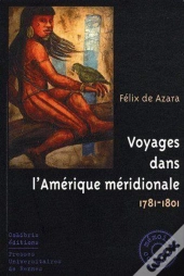 Voyages Dans L'Amérique Méridionale, 1781-1801