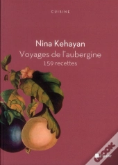 Voyages De L'Aubergine - 159 Recettes