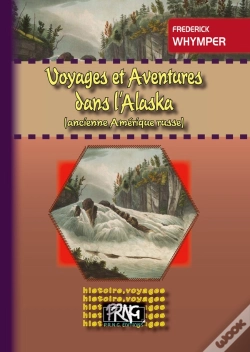 Capa do artigo Voyages & Aventures Dans L'Alaska ; Ancienne Amérique Russe