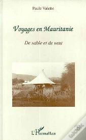 Voyages En Mauritanie ; De Sable Et De Vent