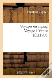 Voyages En Zigzag. Voyage A Venise (Ed.1900)