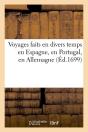 Voyages Faits En Divers Temps Edition 1699 - Preview