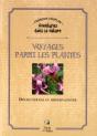 Voyages Parmi Les Plantes - Decouvertes Et Observations - Preview
