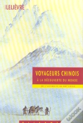 Voyageurs Chinois ; À La Découverte Du Monde