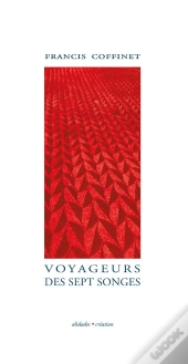 Voyageurs Des Sept Songes - Francis Coffinet