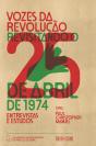 Vozes da Revolução: Revisitando o 25 de Abril de 1974 - Preview