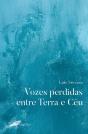 Vozes Perdidas Entre Terra e Céu - Preview