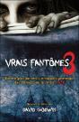Vrais Fantomes 3 - Encore Plus De Recits Effrayants - Preview