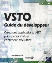 Vsto - Guide Du Developpeur - Creez Des Applications .Net Pour Personnaliser Et Etendre Ms Office