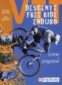 Vtt ; Descente, Free-Ride, Enduro ; S'Initier Et Progresser - Preview
