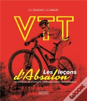 Vtt : Les Leçons D'Absalon ; Techniques De Pilotage, Préparation Et Entraînement