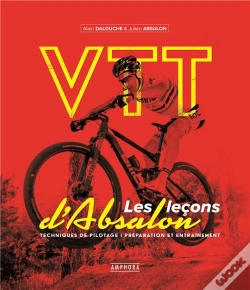 Capa do artigo Vtt : Les Leçons D'Absalon ; Techniques De Pilotage, Préparation Et Entraînement