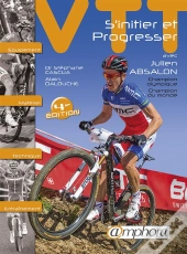 Vtt, S'Initier Et Progresser ; Matériel, Équipement, Technique, Entraînement