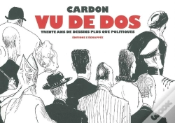 Capa do artigo Vu De Dos ; Trente Ans De Dessins Politiques Par Derrière