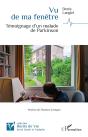 Vu De Ma Fenêtre : Témoignage D'Un Malade De Parkinson - Preview