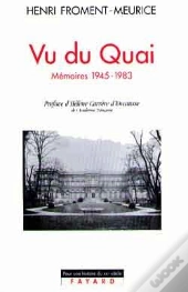 Vu Du Quai : Mémoires 1945-1983