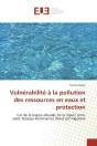 Vulnerabilite A La Pollution Des Ressources En Eaux Et Protection - Preview