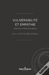 Vulnérabilité Et Empathie ; Approches Phénoménologiques