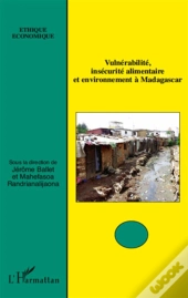 Vulnérabilité, Insécurité Alimentaire Et Environnement A Madagascar