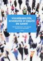 Vulnerabilites, Diversites Et Equite En Sante 2eme Edition - Preview