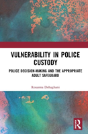 Vulnerability In Police Custody - Preview