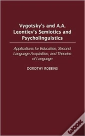 Vygotsky'S And A.A. Leontiev'S Semiotics And Psycholinguistics