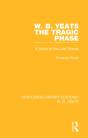 W. B. Yeats: The Tragic Phase - Preview